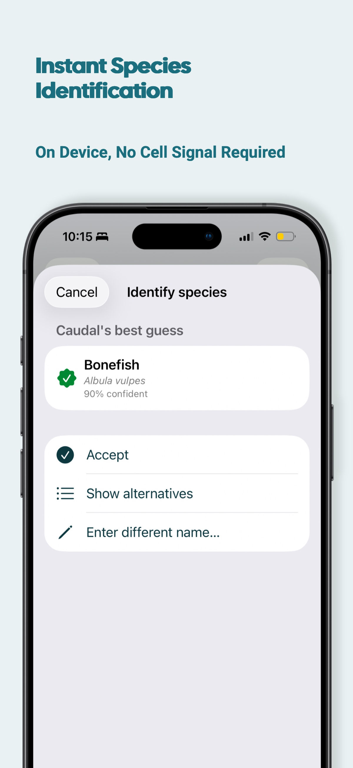 Instant species identification on device with no cell signal required, identifying a bonefish at 90% confidence.