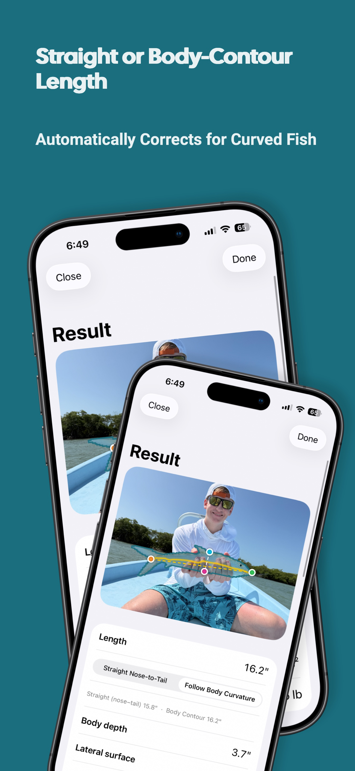 Straight or body-contour length, automatically correcting for curved fish.