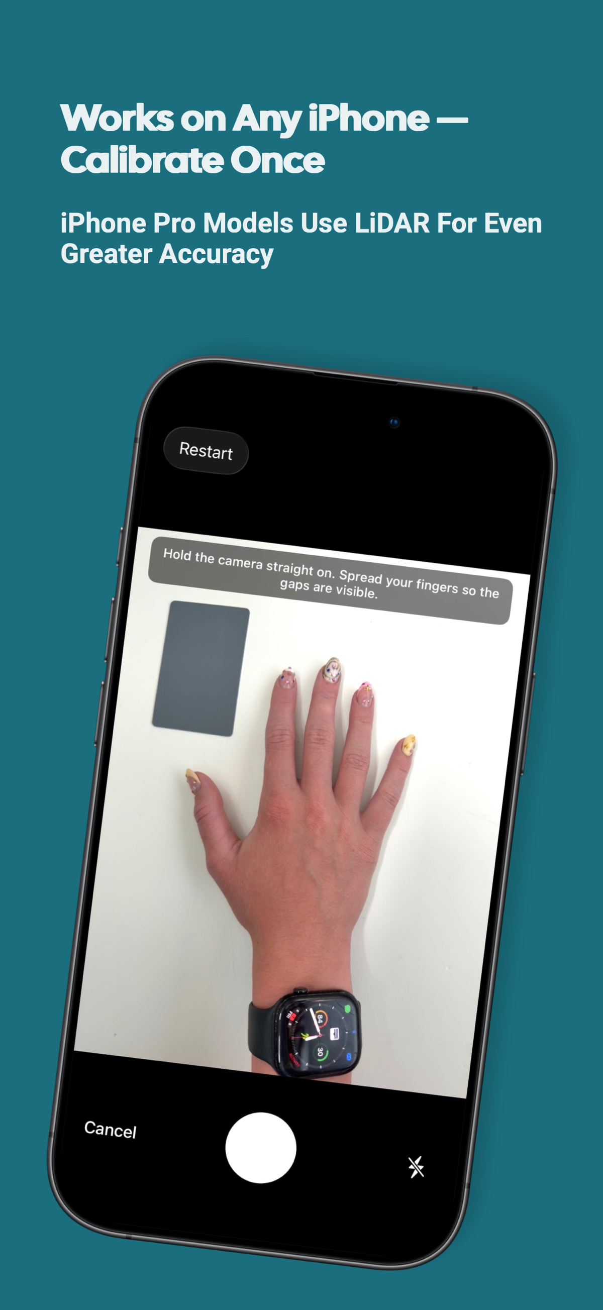 Works on any iPhone after calibrating once, with iPhone Pro models using LiDAR for greater accuracy.